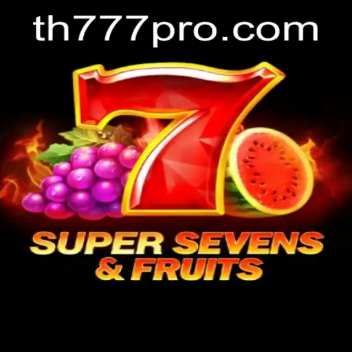 Exploring the Exciting World of 7SuperSevensFruits with TH777