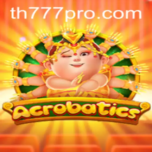 Exploring the Exciting World of Acrobatics: The Thrilling Game of TH777