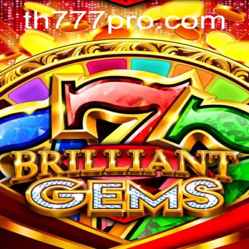 Discover the Thrill of BrilliantGems: A New Era of Gaming with TH777