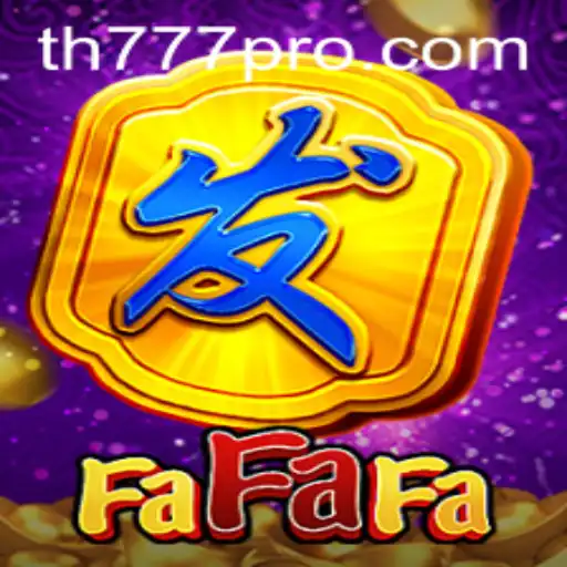 Exploring the Thrills of FaFaFa: An Engaging Dive into the World of TH777