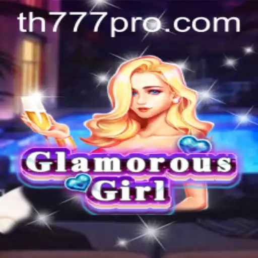 Exploring GlamorousGirl: A Dazzling Adventure with TH777