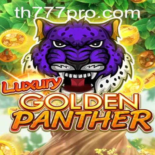Exciting Adventures Await in the New Game LUXURYGOLDENPANTHER with TH777