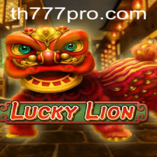 Discover the Thrill of LuckyLion: A New Adventure with TH777