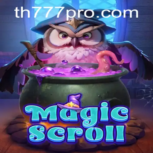 Unveiling MagicScroll: Embark on a Mystical Adventure with TH777