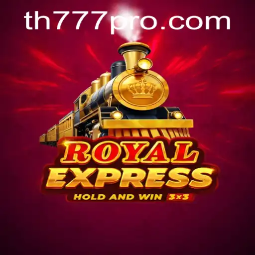 Exploring Royal Express: The Thrilling Adventure of TH777