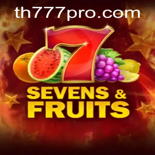 Unveiling SevensFruits: A Thrilling Gaming Experience with TH777